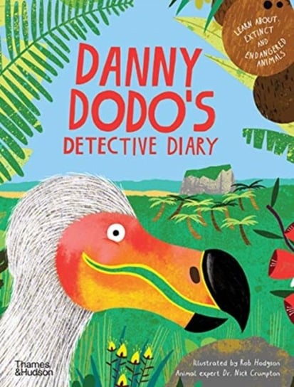 Danny Dodos Detective Diary. Learn all about extinct and endangered animals Opracowanie zbiorowe