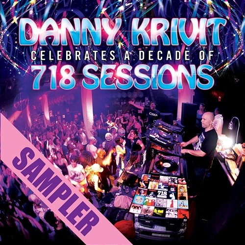 Danny Krivit Celebrates A Decade Of 718 Sessions - Sampler Danny Krivit