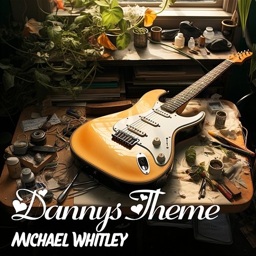 Dannys Theme Michael Whitley