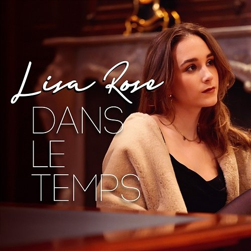 Dans le Temps Lisa Rose