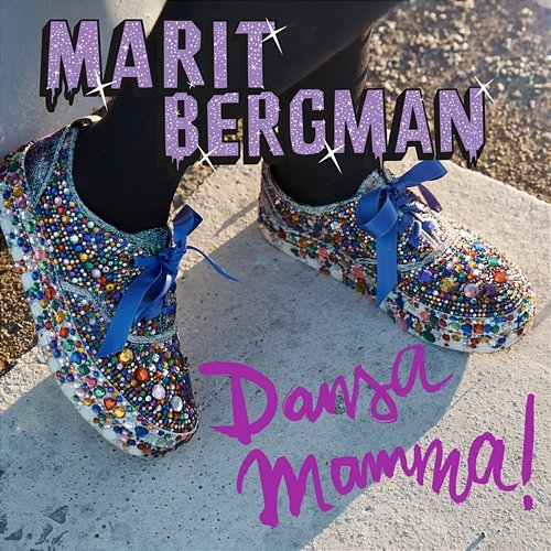 Dansa mamma! Marit Bergman
