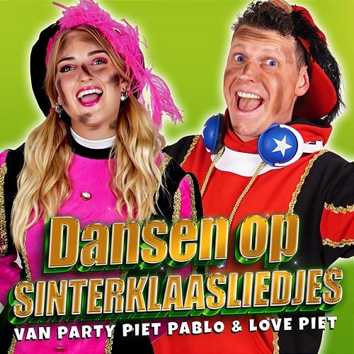 Dansen op Sinterklaasliedjes van Party Piet Pablo en Love Piet Party Piet Pablo, Love Piet