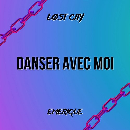 Danser avec moi Lost City feat. Emerique