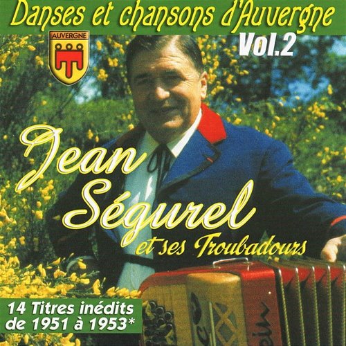 Danses et chansons d'auvergne vol 2 Jean Ségurel et ses troubadours