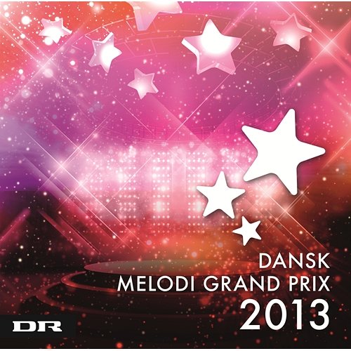 Dansk Melodi Grand Prix 2013 Various Artists