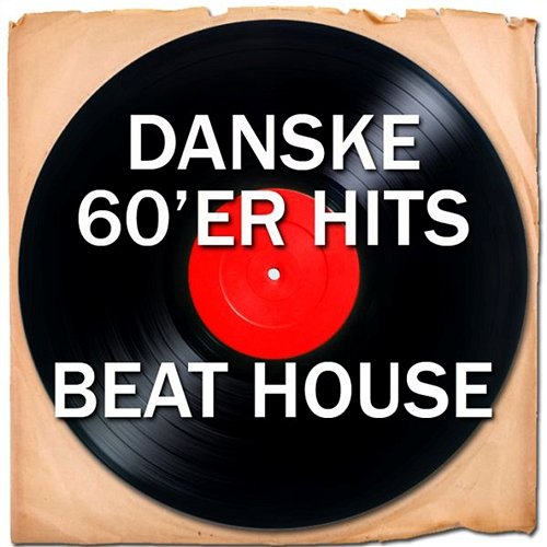 Danske 60'er Hits (Beat House) Various Artists