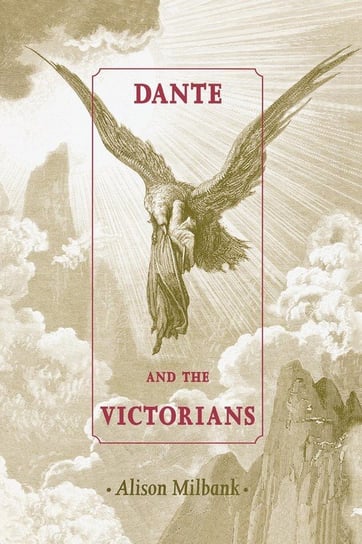 Dante and the Victorians Milbank Alison
