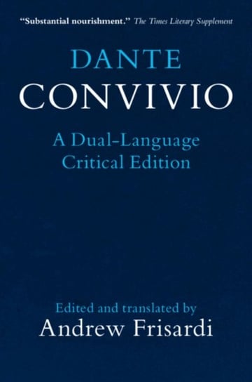 Dante. Convivio. A Dual-Language Critical Edition Alighieri Dante