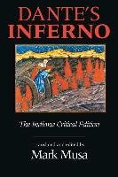 Dante's Inferno, the Indiana Critical Edition Musa Mark, Alighieri Dante