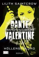 Dante Valentine: Dämonenjägerin 05. Höllenschlund. Lilith Saintcrow