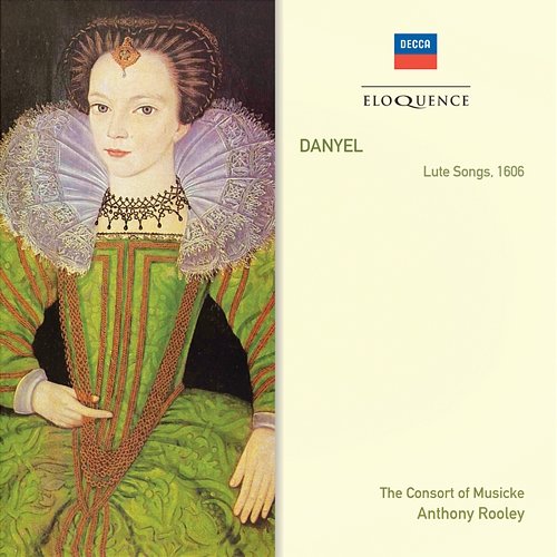 Danyel: Lute Songs 1606 The Consort Of Musicke, Anthony Rooley