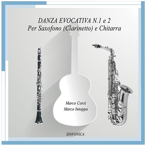 Danza evocativa n.1 e 2 per saxofono (Clarinetto) e chitarra Marco Corsi, Marco Intoppa