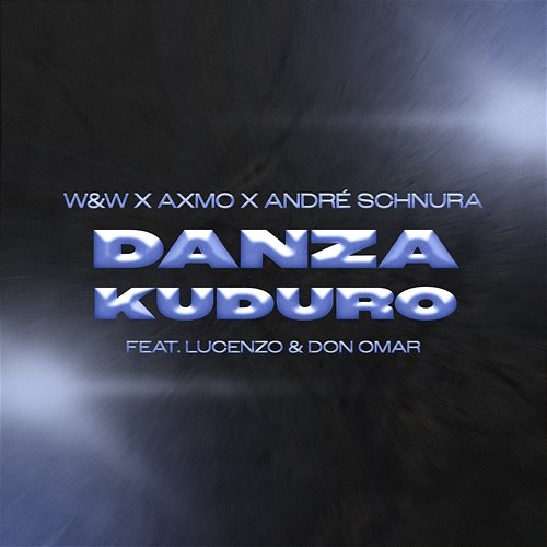 Danza Kuduro W&W, AXMO, André Schnura feat. Lucenzo, Don Omar