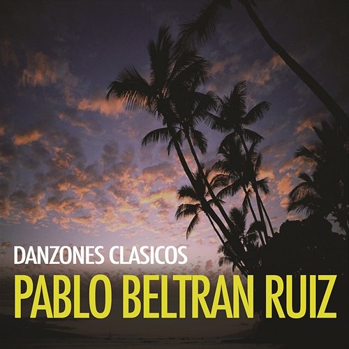 Danzones Clásicos Pablo Beltrán Ruiz