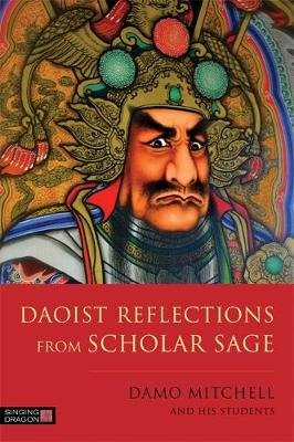 Daoist Reflections from Scholar Sage Mitchell Damo