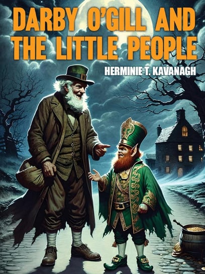 Darby O’Gill and the Little People - ebook epub Herminie T. Kavanagh