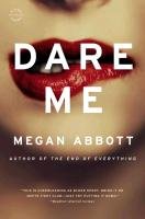 Dare Me: A Novel Abbott Megan