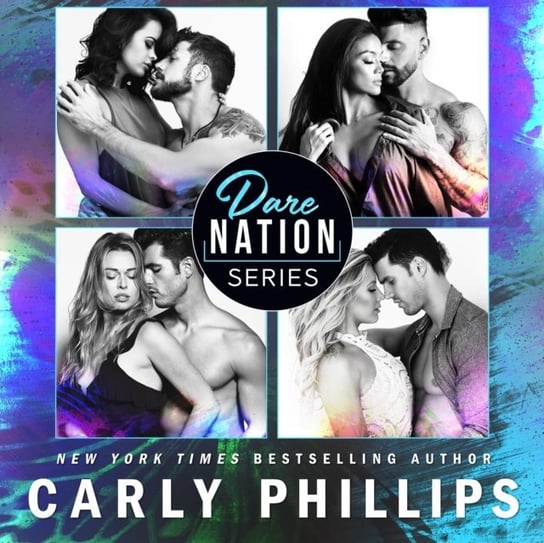 Dare Nation - The Entire Collection Phillips Carly