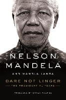 Dare Not Linger Mandela Nelson, Langa Mandla