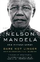 Dare Not Linger: The Presidential Years Mandela Nelson, Langa Mandla