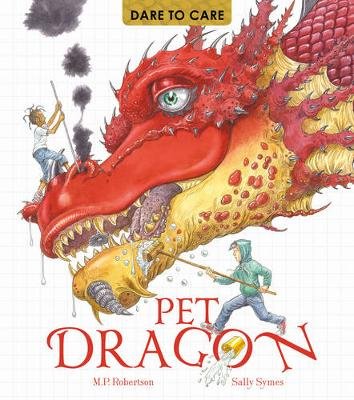 Dare to Care: Pet Dragon Robertson Mark, Symes Sally
