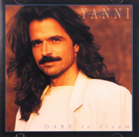 Dare To Dream Yanni