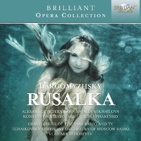 Dargomyzhsky: Rusalka Grand Choir Of The USSR Radio and TV, Tchaikovsky Symphony Orchestra
