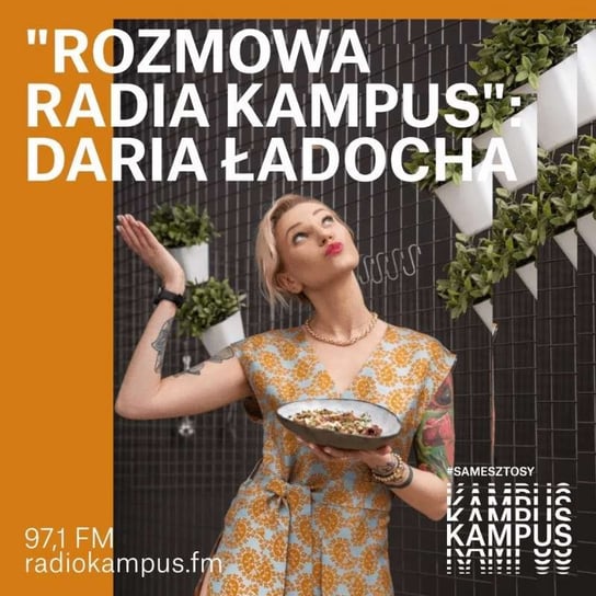 Daria Ładocha - Rozmowa Radia Kampus - podcast Radio Kampus, Malinowski Robert