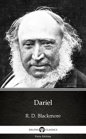Dariel by R. D. Blackmore. Delphi Classics (Illustrated) Blackmore R. D.