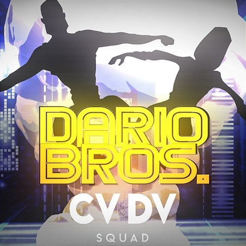 Dario Bros CVDV Squad