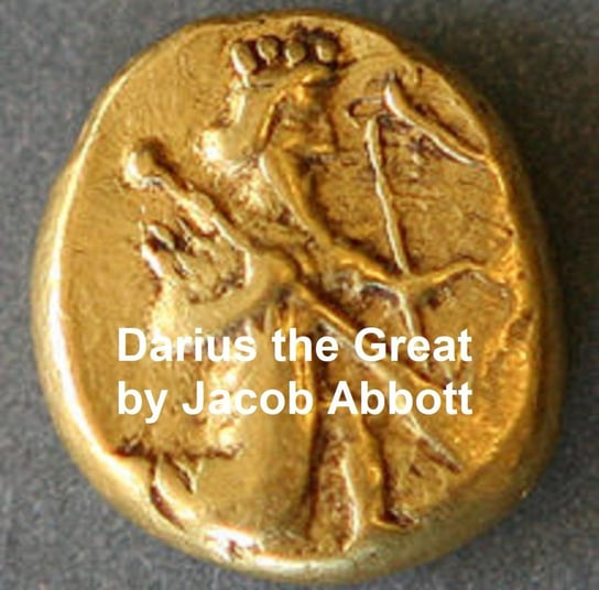 Darius the Great Jacob Abbott
