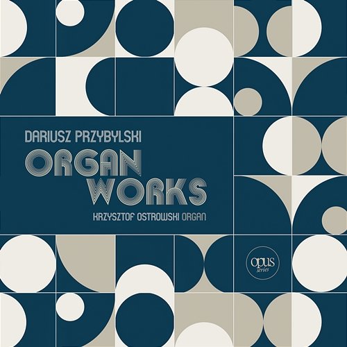 Dariusz Przybylski: Organ Works Krzysztof Ostrowski