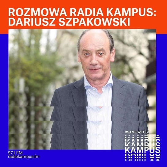 Dariusz Szpakowski - Rozmowa Radia Kampus - podcast - audiobook Radio Kampus, Malinowski Robert