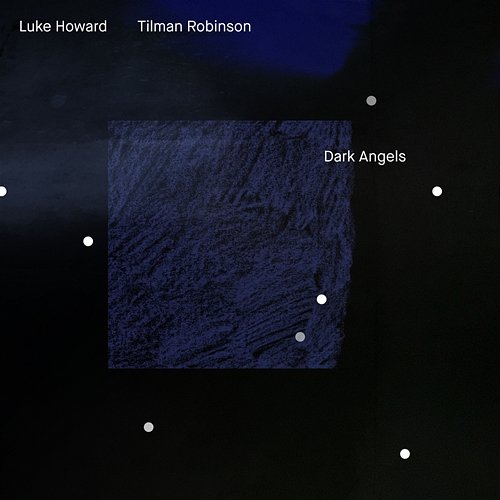 Dark Angels Luke Howard, Tilman Robinson
