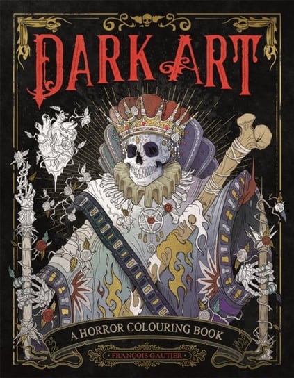 Dark Art: A Horror Colouring Book for Adults Opracowanie zbiorowe
