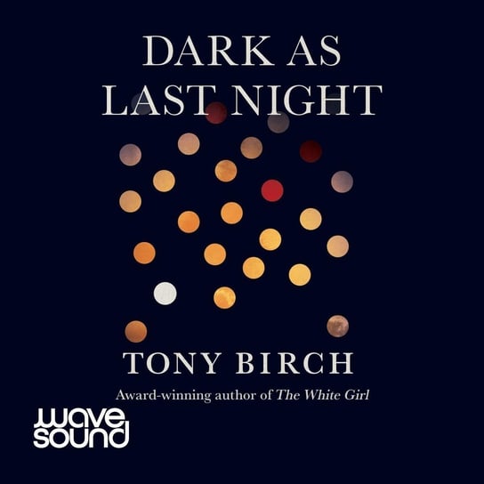 Dark As Last Night Tony Birch