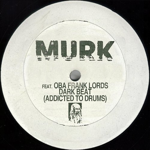 Dark Beat (Addicted To Drums) feat. Oba Frank Lords Murk