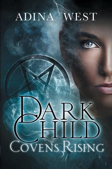 Dark Child (Covens Rising) West Adina