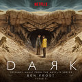 Dark: Cycle 3 (Original Music From The Netflix Series) Ben Frost