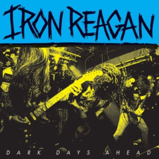 Dark Days Ahead, płyta winylowa Iron Reagan