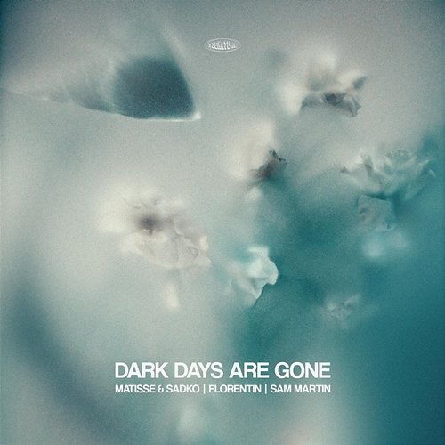 Dark Days Are Gone Matisse & Sadko, Florentin feat. Sam Martin