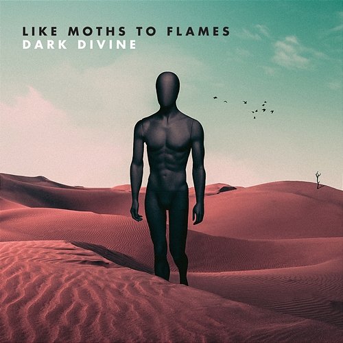 Dark Divine Like Moths To Flames