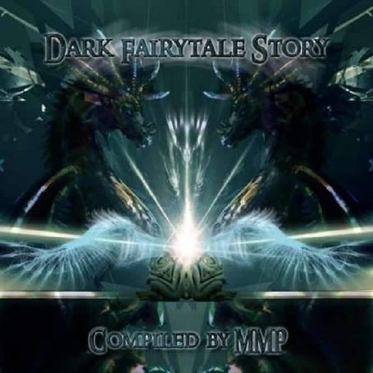 Dark Fairytale Story - Compiled by Mmp Various Artists