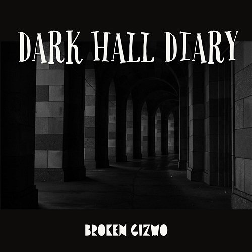 Dark Hall Diary Broken Gizmo
