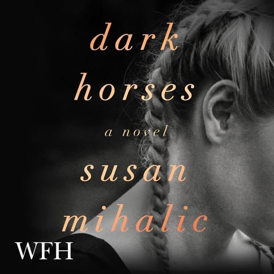 Dark Horses Mihalic Susan