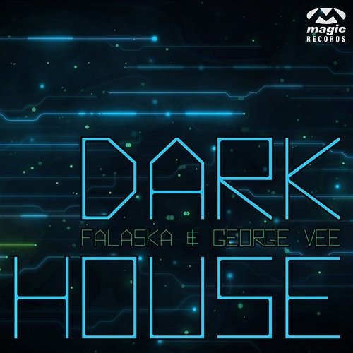 Dark House Falaska & George Vee