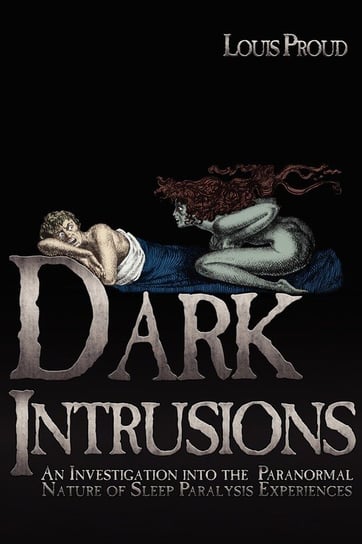 Dark Intrusions Proud Louis