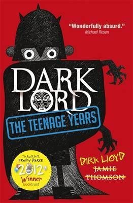 Dark Lord: The Teenage Years Thomson Jamie