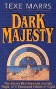 Dark Majesty Expanded Edition: The Secret Brotherhood and the Magic of a Thousand Points of Light Marrs Texe