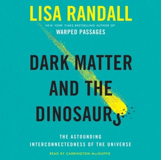 Dark Matter and the Dinosaurs Randall Lisa